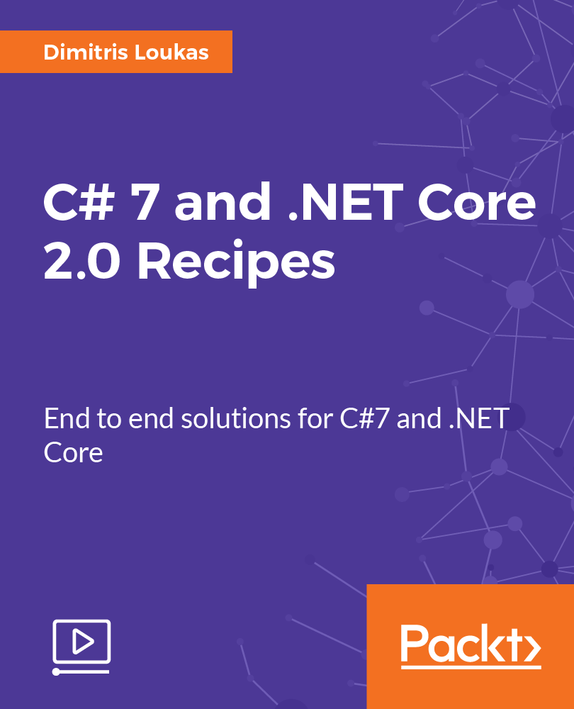 C# 7 and .NET Core 2.0 Recipes Course Cover